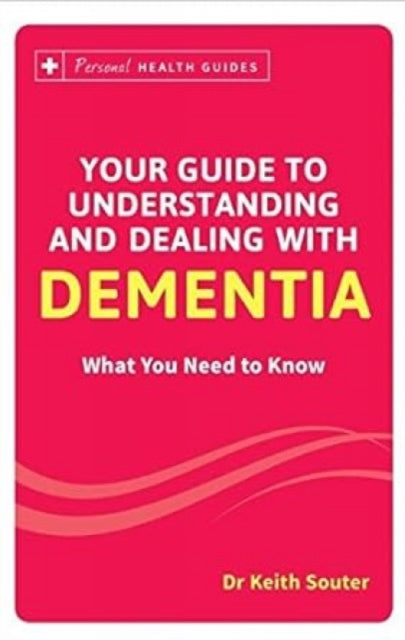 Your Guide to Understanding and Dealing with Dementia