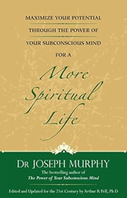 Maximize Your Potential Through the Power of Your Subconscious Mind for a More Spiritual Life: Book 5