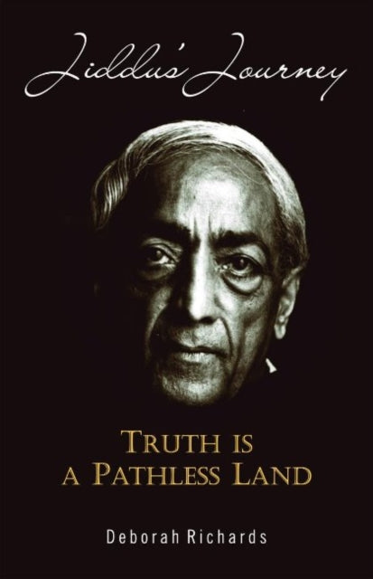 Jiddu's Journey: Truth is a Pathless Land