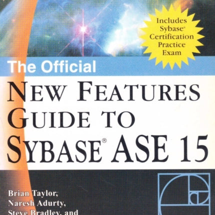 The Official New Features Guide to Sybase ASE 15