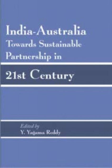 India Australia Towards Sustainable Partnership in 21st Century