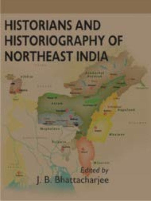 Historians and Historiography of North East India