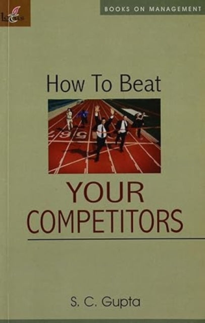 How to Beat Your Competitors