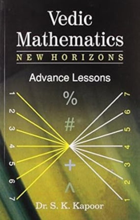 Vedic Mathematics New Horizons Advance Lessons