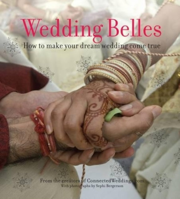 Wedding Belles: The Trendy Guide to Planning Your Wedding