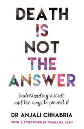 Death Is Not the Answer: Understanding Suicide and Ways to Prevent It