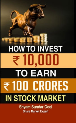 How to Turn an Investment of 10.000 in Stock Market into 100 Crores