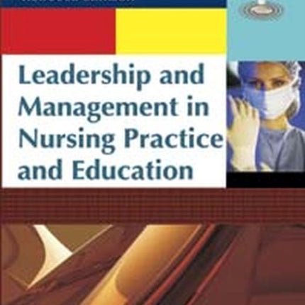 Leadership and Management in Nursing Practice and Education