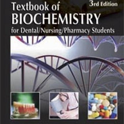 Textbook of Biochemistry for Dental/Nursing/Pharmacy Students