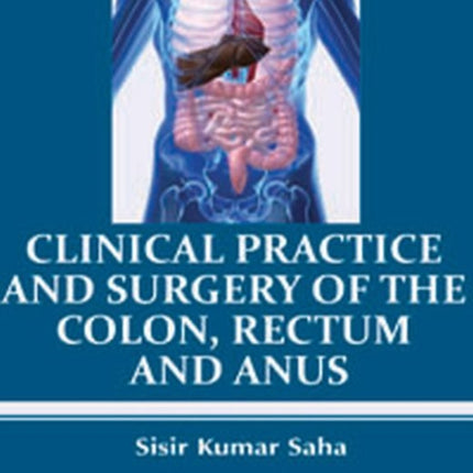 Clinical Practice and Surgery of the Colon, Rectum and Anus