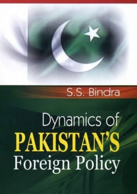 Dynamics of Pakistan's Foreign Policy