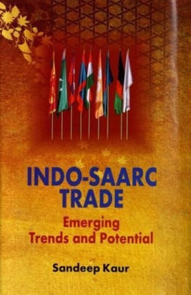 Indo-SAARC Trade: Emerging Trends and Potential