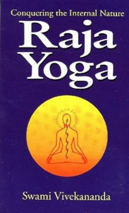 RajaYoga or Conquering the Internal Nature