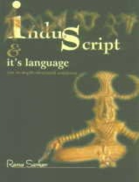 Indus Script and Its Language: Structural Analysis