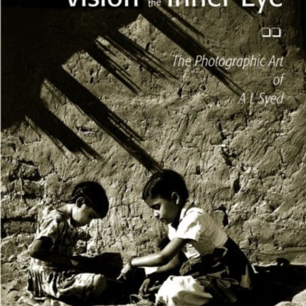 Vision from the Inner Eye the Photographic Art of A.L. Syed