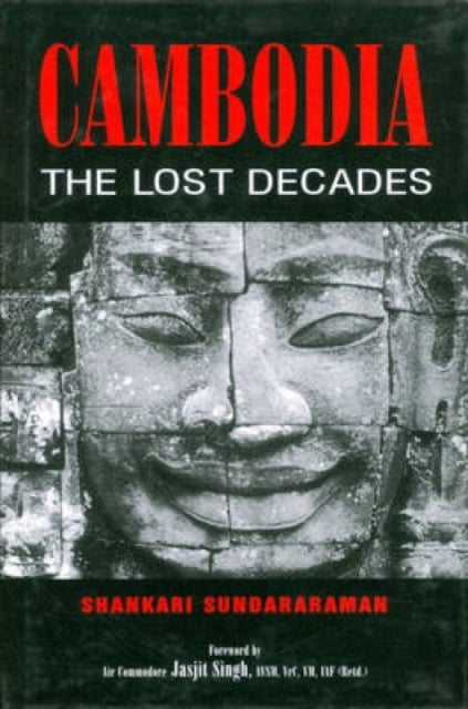 Cambodia: the Lost Decades