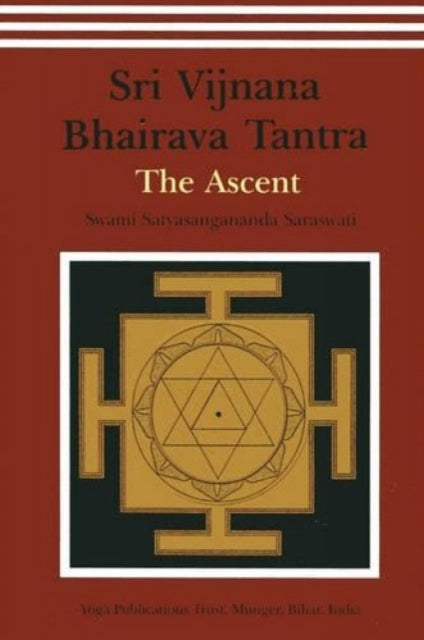 Shri Vijnana Bhairava Tantra: The Ascent