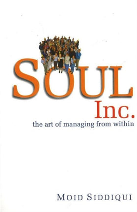 Soul Inc: The Art of Managing From Within