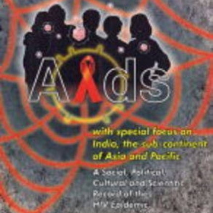 Encyclopaedia of AIDS with Special Fous on India, the Sub-Continent of Asia and Pacific