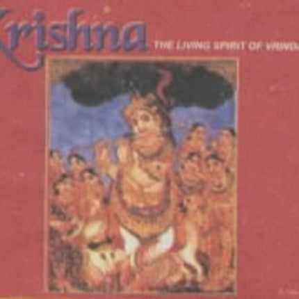 Krishna: The Living Spirit of Vrindavana