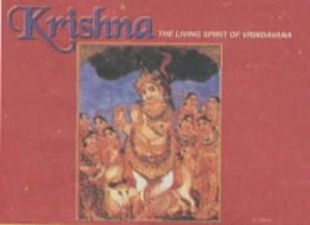 Krishna: The Living Spirit of Vrindavana