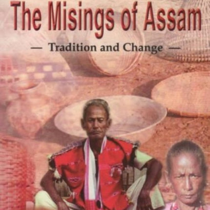 Folk Culture of the Misings of Assam: Tradition and Change