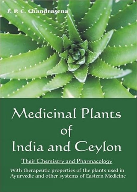 Medicinal Plants of India and Ceylon: Their Chemistry and Pharmacology