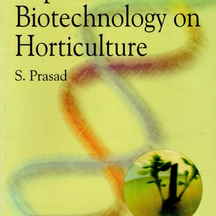 Impact of Plant Biotechnology on Horticulture