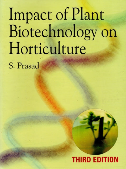 Impact of Plant Biotechnology on Horticulture