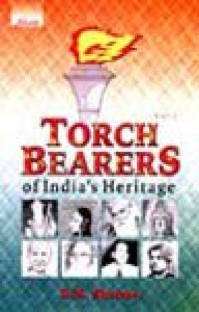 Torch Bearers of India's Heritage