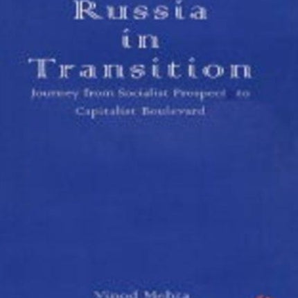 Russia in Transition Journey from Socialist Prospects to Capitalist Boulevard