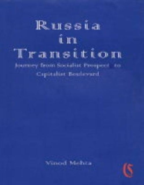 Russia in Transition Journey from Socialist Prospects to Capitalist Boulevard