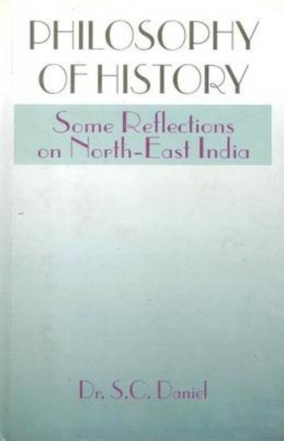 Philosophy of History: Some Reflections on Northeast India