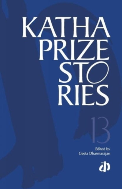 Katha Prize Stories: v. 13