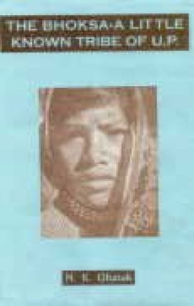 The Bhoksa, a Little Known Tribe of U.P.: A Socio