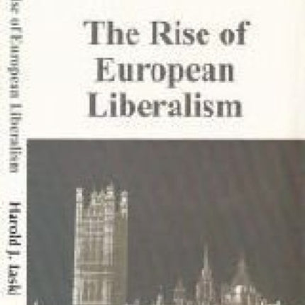 The Rise of European Liberalism: An Essay in Interpretation