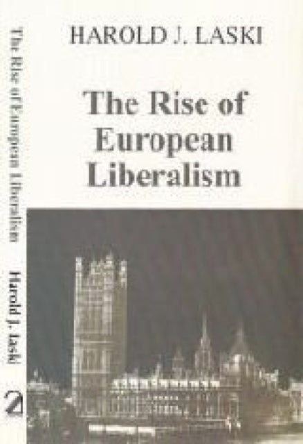 The Rise of European Liberalism: An Essay in Interpretation