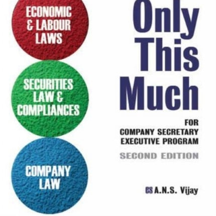 Only This Much: Economic & Labour Laws, Securities Law & Compliances and Company Law