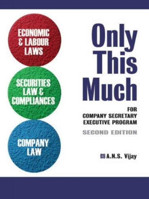 Only This Much: Economic & Labour Laws, Securities Law & Compliances and Company Law