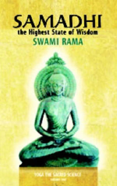 Samadhi the Highest State of Wisdom: Yoga the Sacred Science Volume One