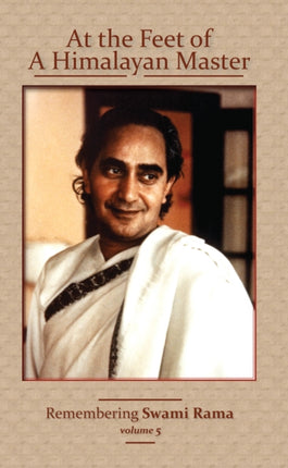 At the Feet of a Himalayan Master: Remembering Swami Rama