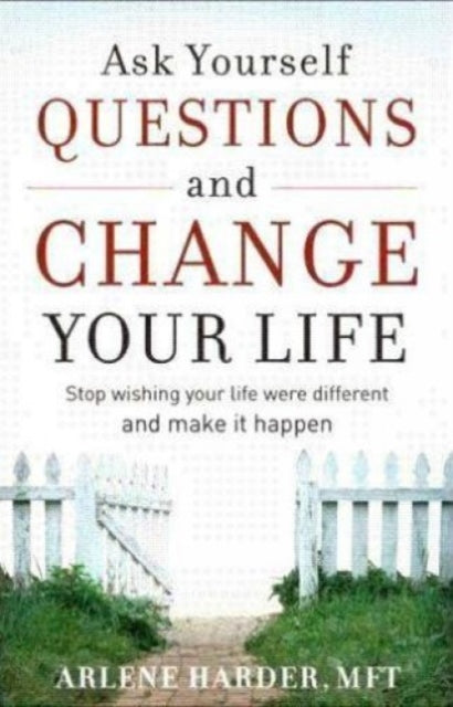 Ask Yourself Questions and Change Your Life