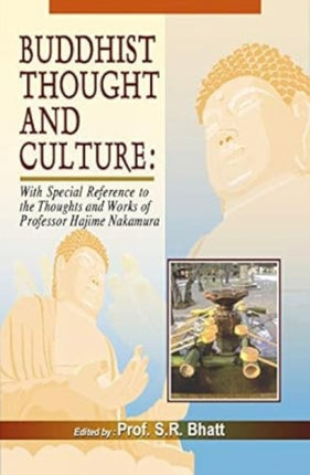 Buddhist Thought and Culture: With Special Reference to the Thoughts and Works of Professor Hajime Nakamura