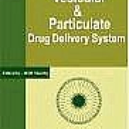 Vesicular and Particulate Drug Delivery System: Vesicular and Particulate Drug Delivery System