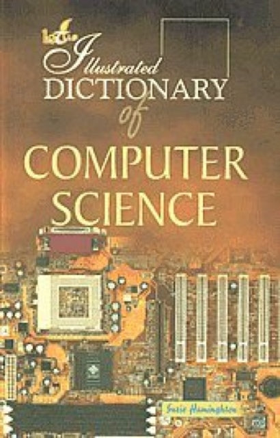 Illustrated Dictionary of Computer Science