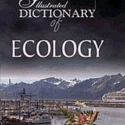 Illustrated Dictionary of Ecology