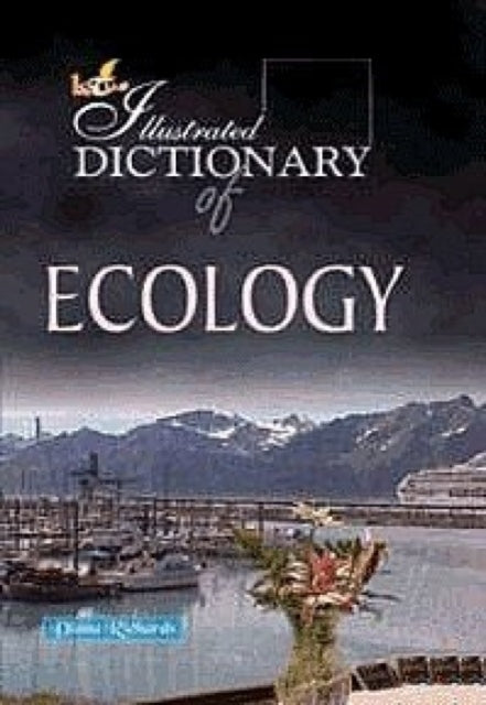 Illustrated Dictionary of Ecology