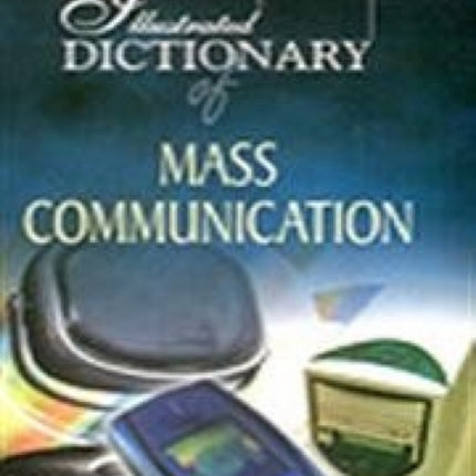 Illustrated Dictionary of Mass Communications