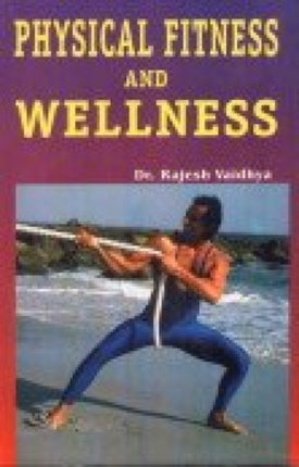 Physical Fitness and Wellness