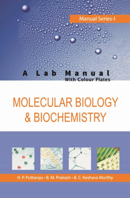 Molecular Biology and Biochemistry: A Lab Manual: